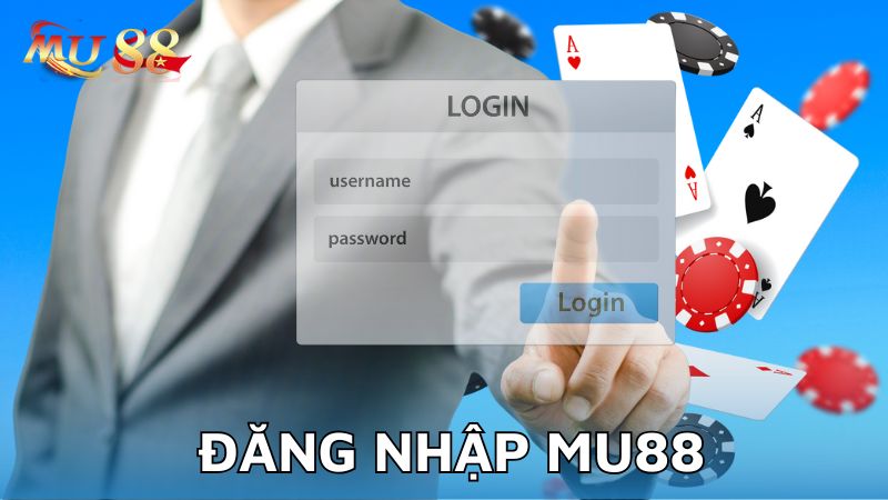 Thực hiện đăng nhập Mu88