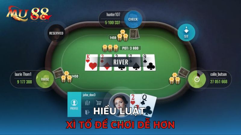 Hiểu luật Xì tố để chơi dễ hơn