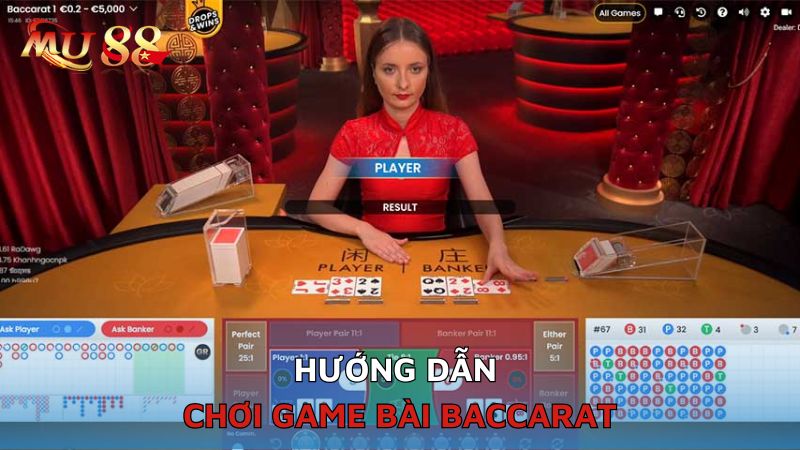 Hướng dẫn chơi game bài Baccarat