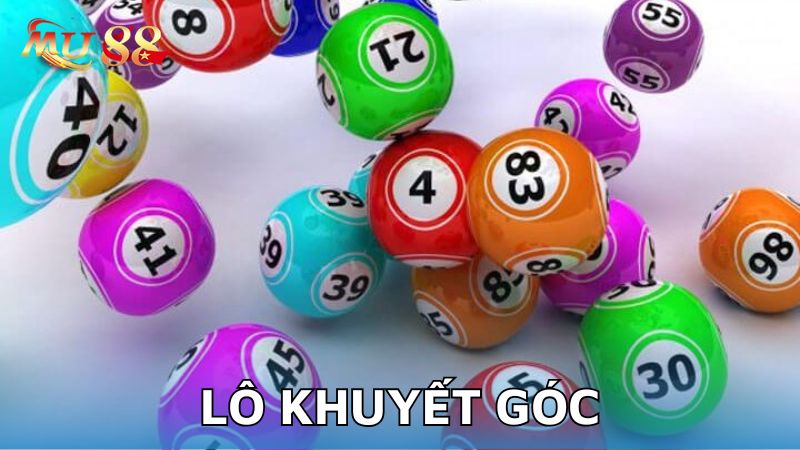 Lô khuyết góc là kiểu con số độc lạ